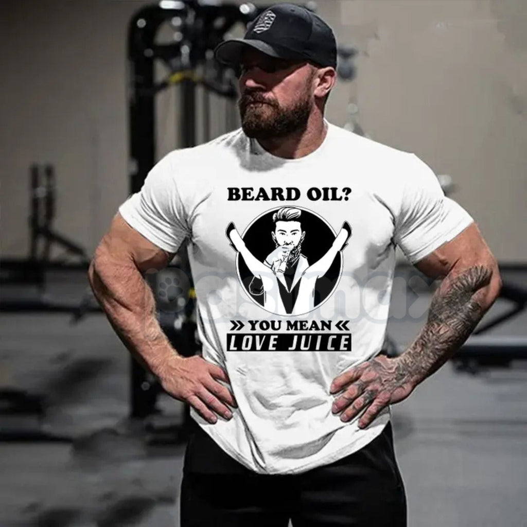 Beard Oil? Love Juice Funny Graphic T-Shirt