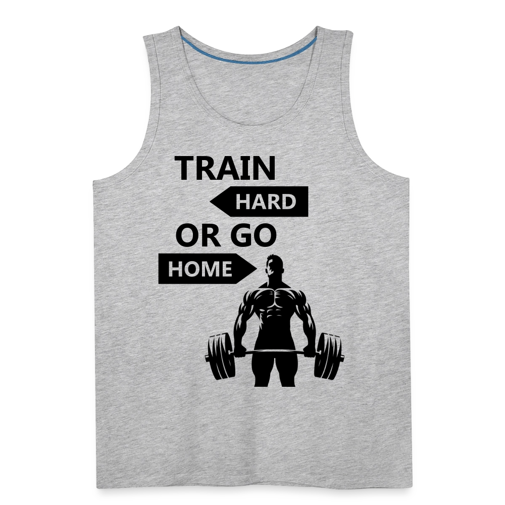 Men's Train Hard or Go Home Tank Top