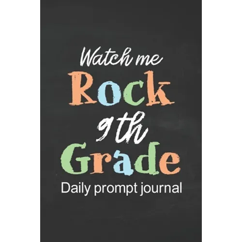 Watch Me Rock 9th Grade: Daily Prompt Journal