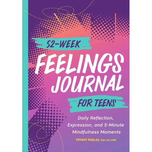 52-Week Feelings Journal for Teens