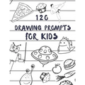 120 Drawing Prompts for Kids: Activity Sketchbook